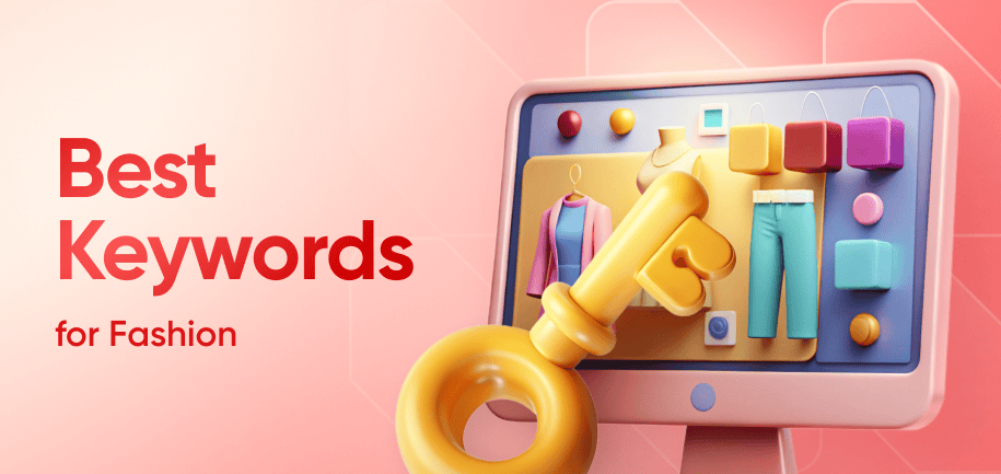 Style Keyword Best Fashion Keywords for SEO: Boost Your Online Store