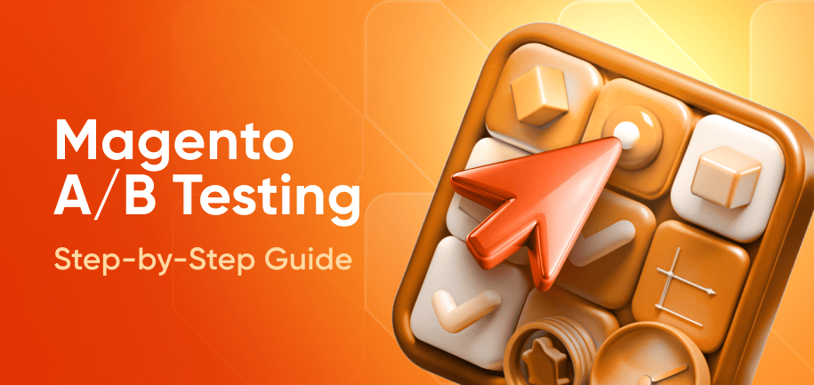 Magento A/B Testing: Step-by-Step Guide