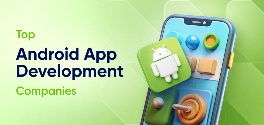 Top 10 Android App Development Companies in 2026