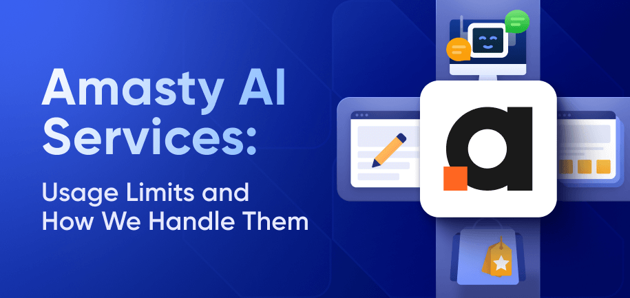 Amasty AI Services: Usage Limits and How We Handle Them