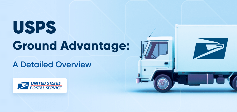 What is USPS Ground Advantage? Pricing and Requirements