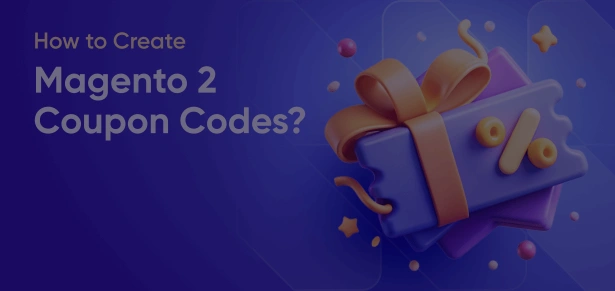 Creating Magento 2 Coupon Codes: Best Practices for 2025