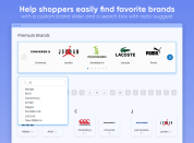 Help shoppers easily find favorite brands with a custom brand slider and a search box with auto-suggest thumbnail
